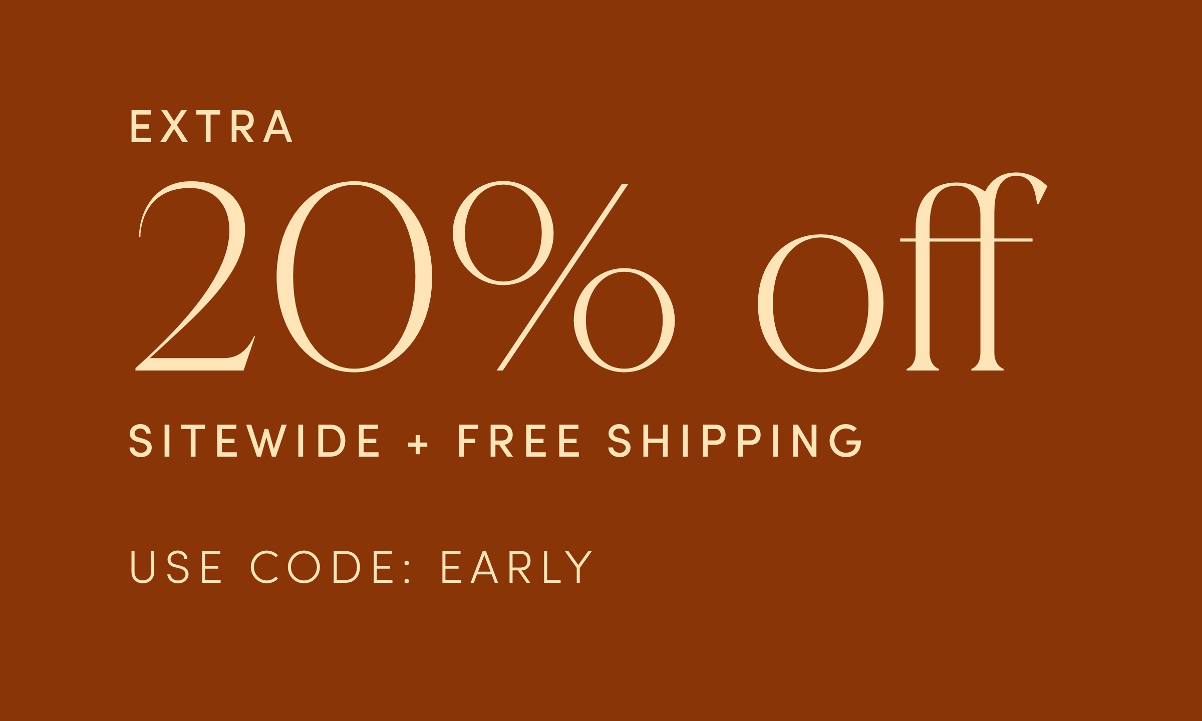 Extra 20% Off SW + Free Shipping with code EARLY